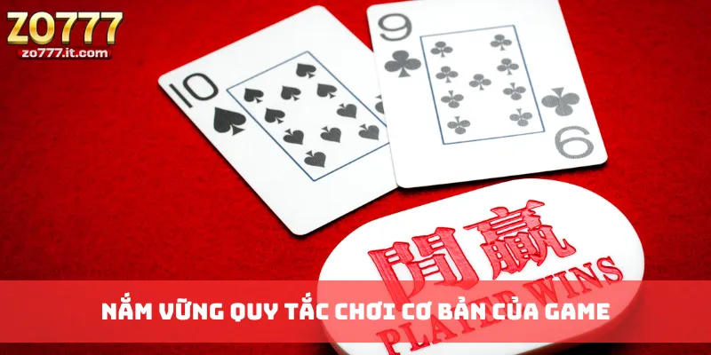 Nắm vững quy tắc chơi cơ bản của game