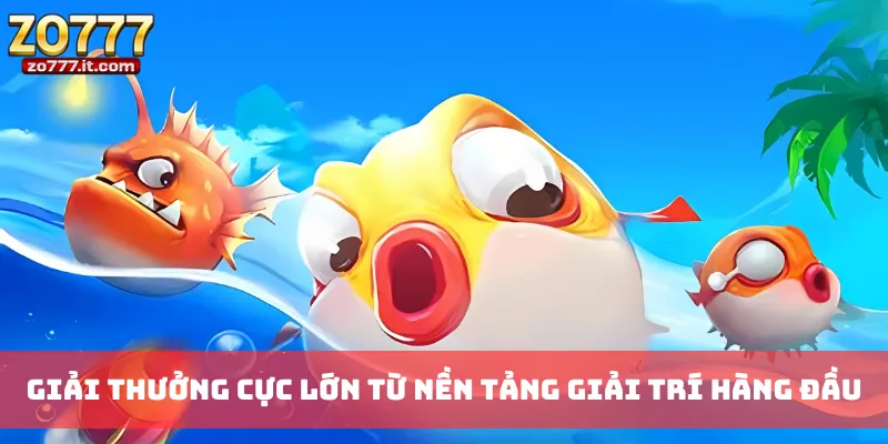 Giải thưởng cực lớn từ nền tảng giải trí hàng đầu