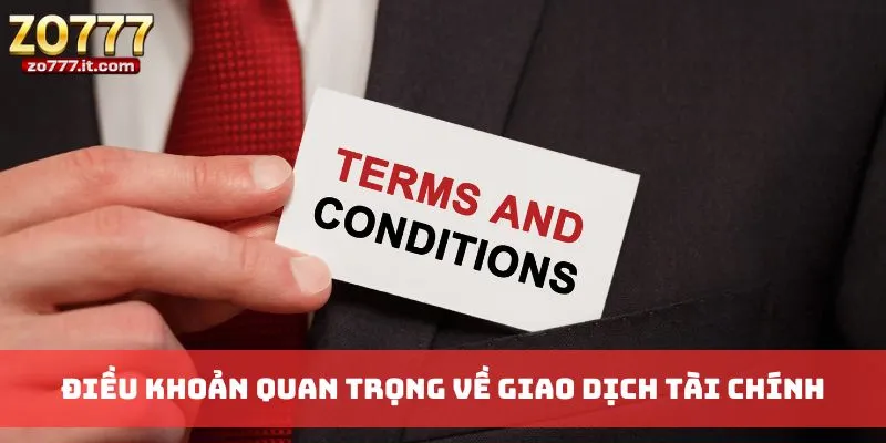 Điều khoản quan trọng về giao dịch tài chính