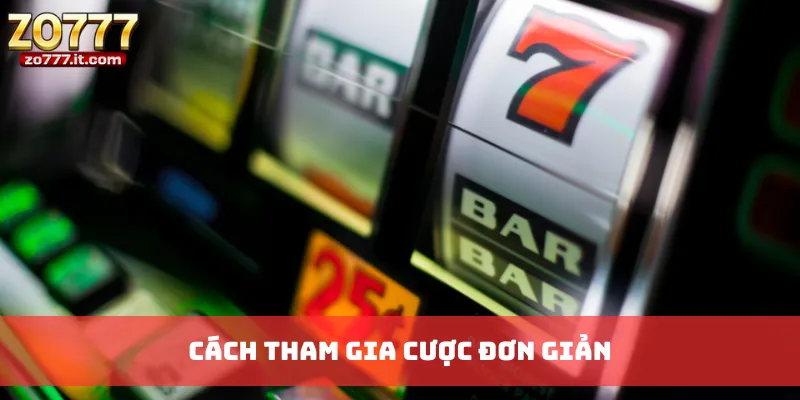 Cách tham gia cược đơn giản