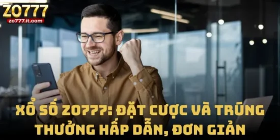 Xổ Số Zo777: Đặt Cược Và Trúng Thưởng Hấp Dẫn, Đơn Giản